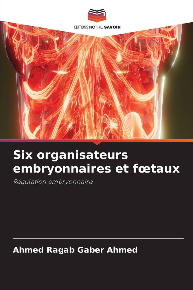 Six organisateurs embryonnaires et foetaux cover