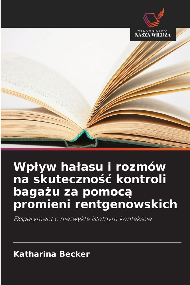 Wplyw halasu i rozmów na skutecznośc kontroli bagażu za pomocą promieni rentgenowskich cover