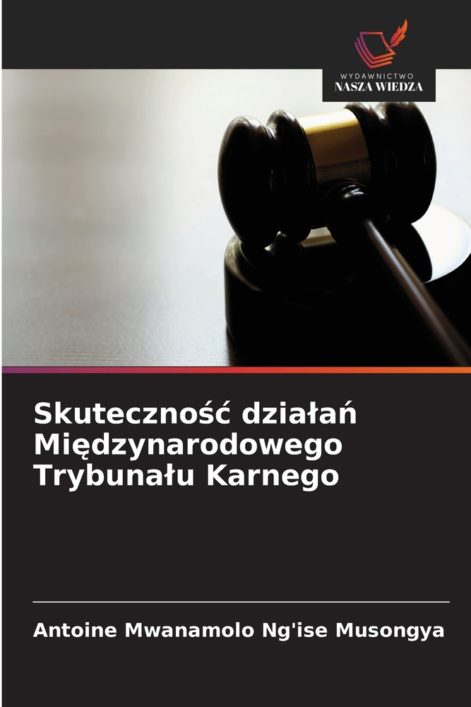 Skutecznośc dzialań Międzynarodowego Trybunalu Karnego cover