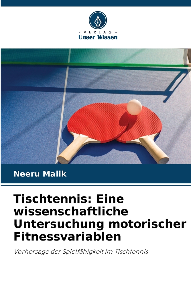 Tischtennis: Eine wissenschaftliche Untersuchung motorischer Fitnessvariablen cover