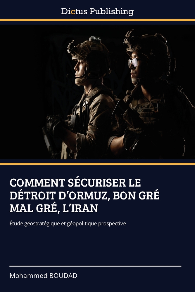 Comment Sécuriser Le Détroit d'Ormuz, Bon Gré Mal Gré, l'Iran cover