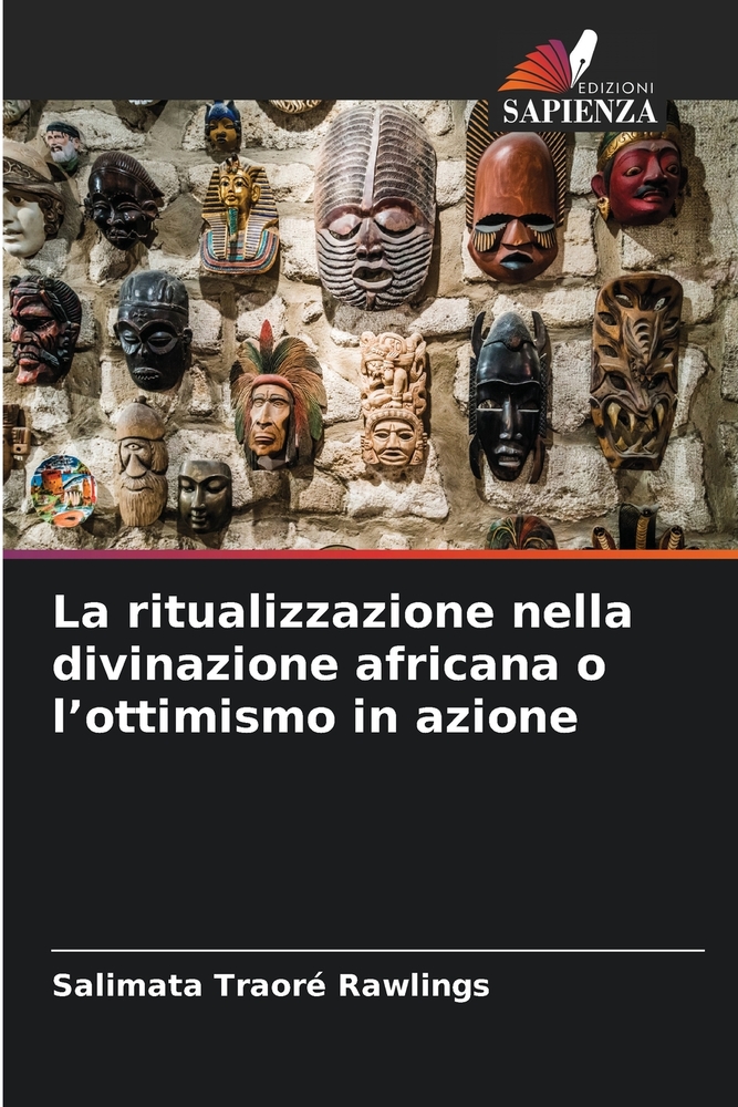 La ritualizzazione nella divinazione africana o l'ottimismo in azione cover