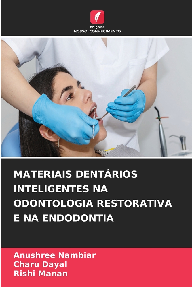 Materiais Dentários Inteligentes Na Odontologia Restorativa E Na Endodontia cover