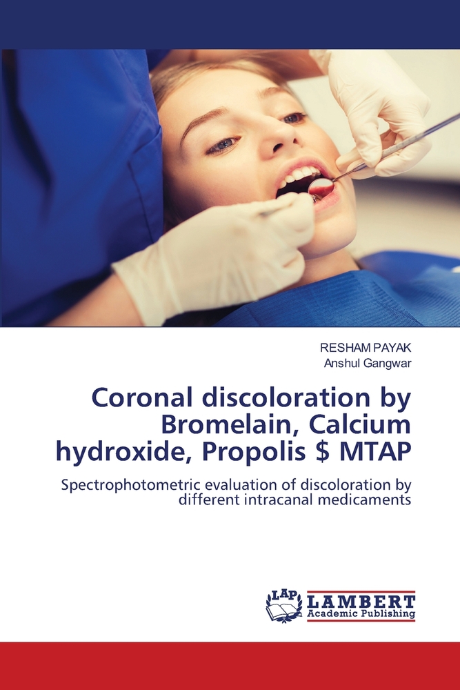 Coronal discoloration by Bromelain, Calcium hydroxide, Propolis $ MTAP cover