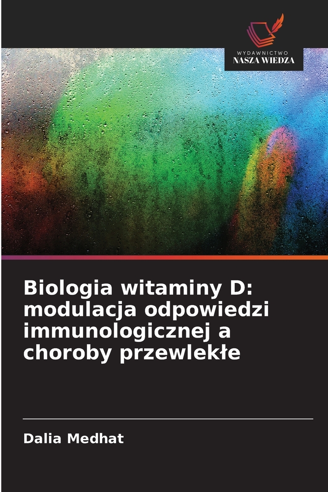 Biologia witaminy D: modulacja odpowiedzi immunologicznej a choroby przewlekle cover