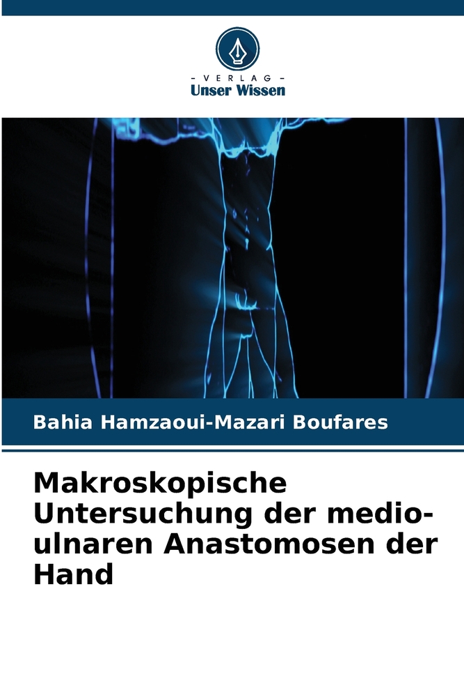 Makroskopische Untersuchung der medio-ulnaren Anastomosen der Hand cover