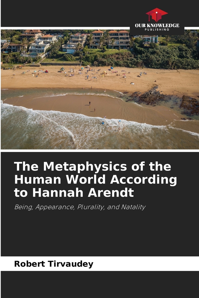 The Metaphysics of the Human World According to Hannah Arendt cover