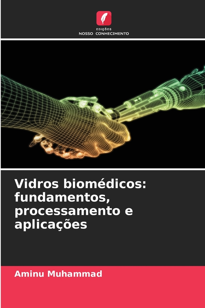 Vidros biomédicos: fundamentos, processamento e aplicações cover
