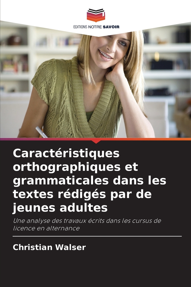 Caractéristiques orthographiques et grammaticales dans les textes rédigés par de jeunes adultes cover