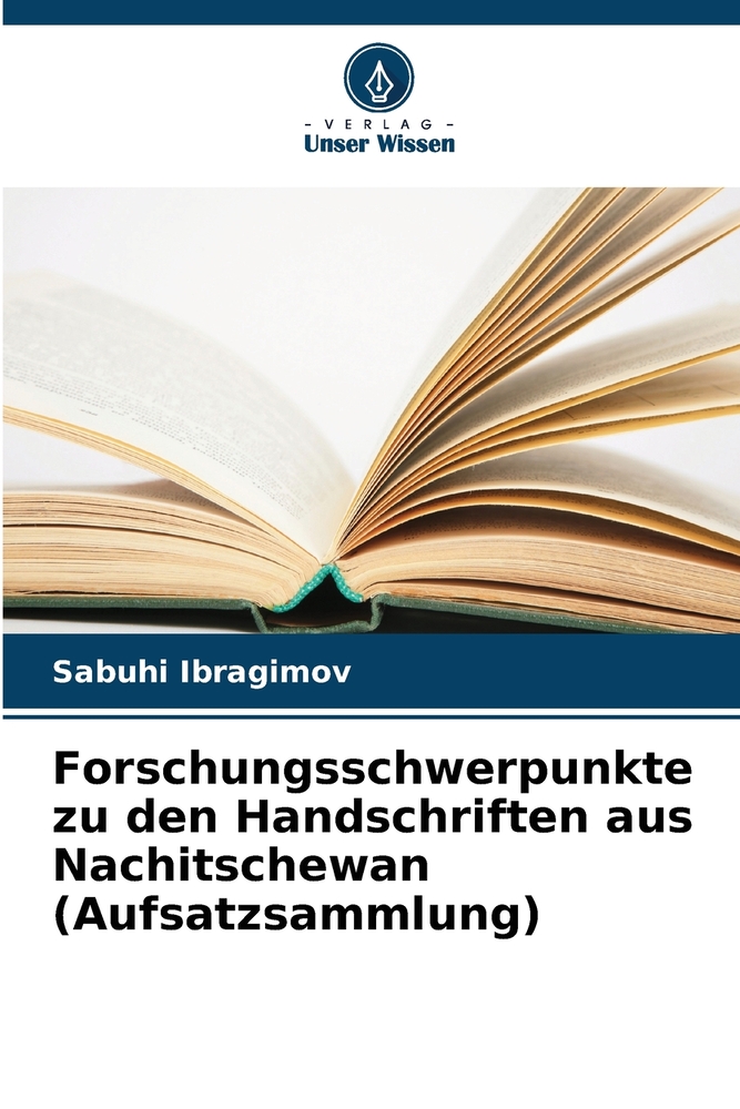 Forschungsschwerpunkte zu den Handschriften aus Nachitschewan (Aufsatzsammlung) cover
