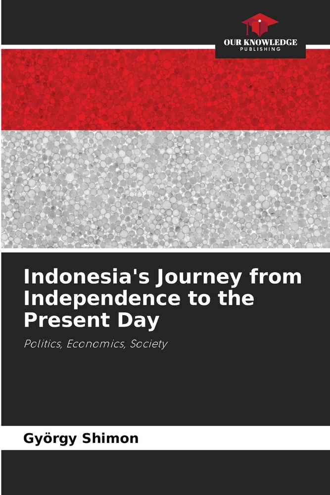 Indonesia's Journey from Independence to the Present Day cover