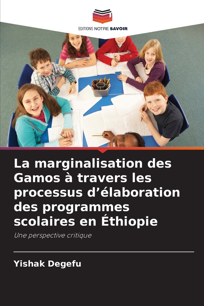 La marginalisation des Gamos à travers les processus d'élaboration des programmes scolaires en Éthiopie cover