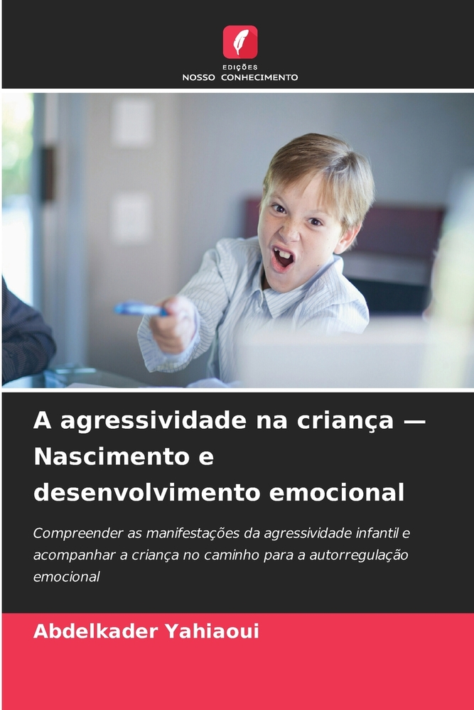 A agressividade na criança - Nascimento e desenvolvimento emocional cover