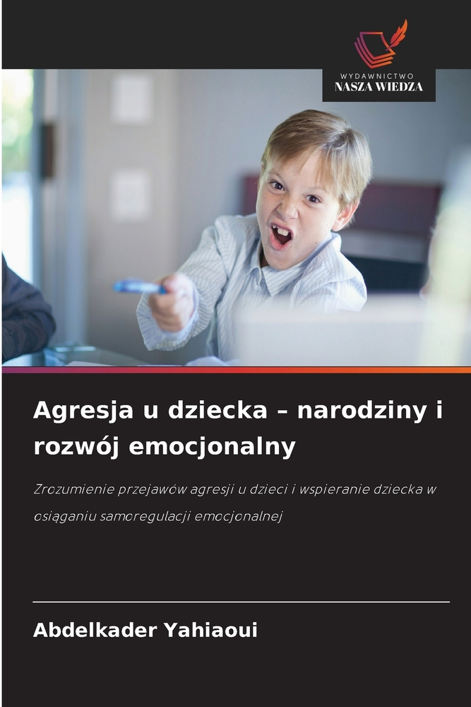 Agresja u dziecka - narodziny i rozwój emocjonalny cover