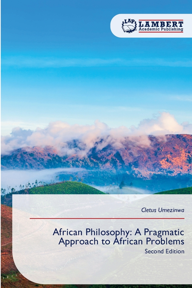 African Philosophy: A Pragmatic Approach to African Problems cover