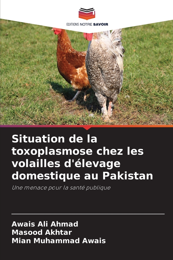 Situation de la toxoplasmose chez les volailles d'élevage domestique au Pakistan cover