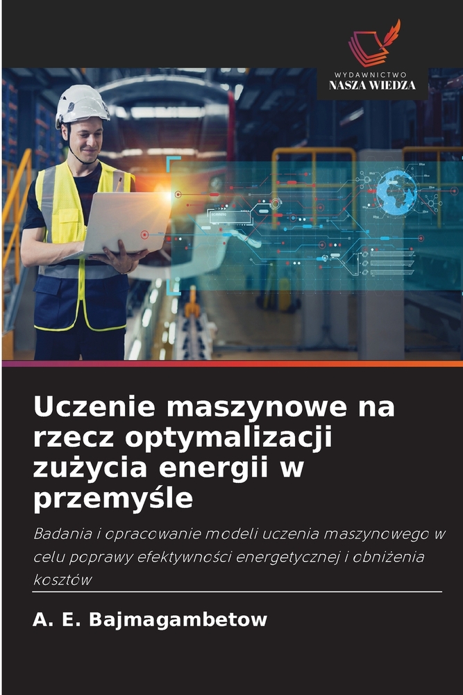 Uczenie maszynowe na rzecz optymalizacji zużycia energii w przemyśle cover