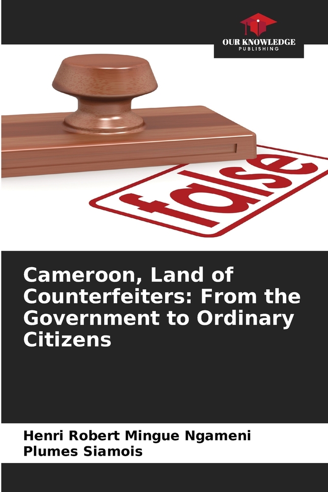 Cameroon, Land of Counterfeiters: From the Government to Ordinary Citizens cover