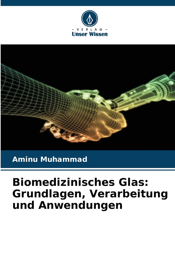 Biomedizinisches Glas: Grundlagen, Verarbeitung und Anwendungen cover