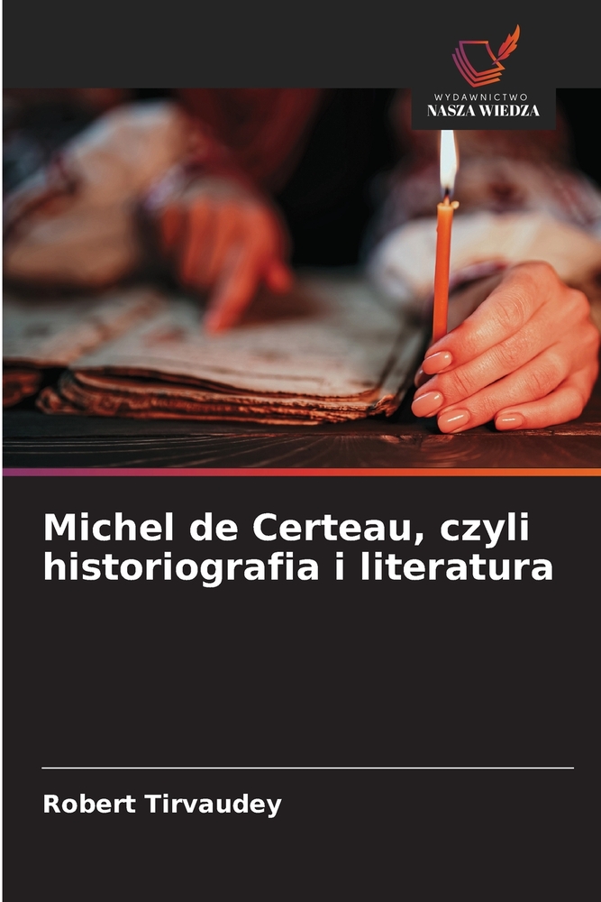 Michel de Certeau, czyli historiografia i literatura cover