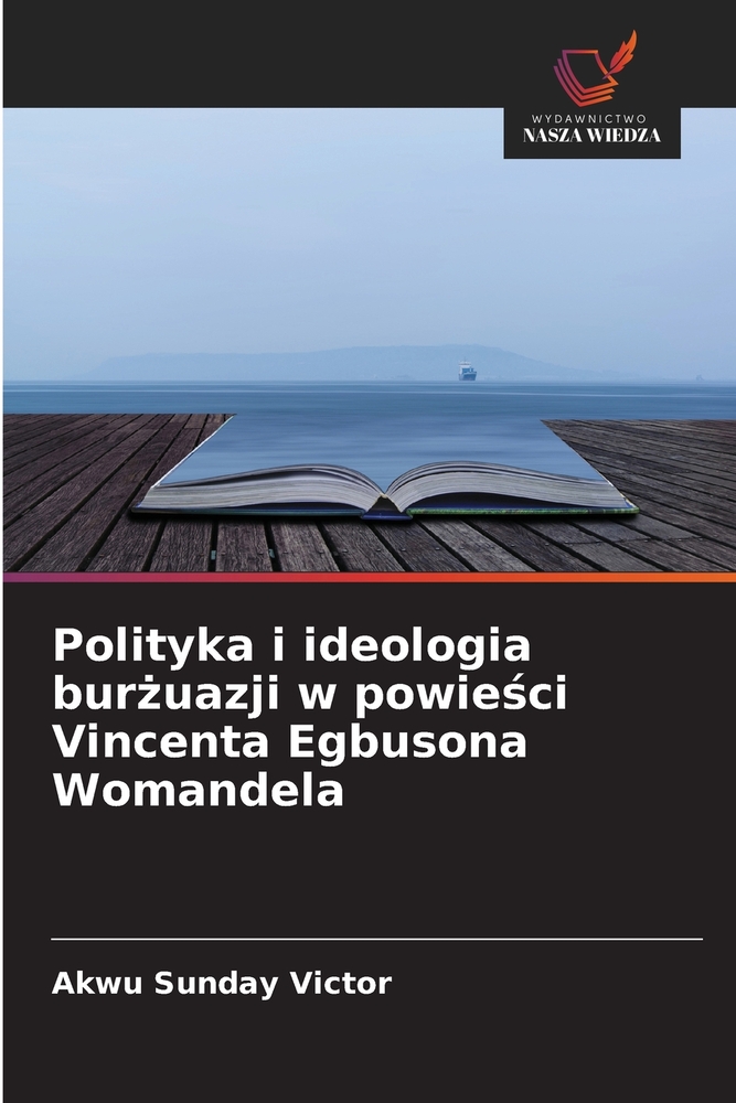 Polityka i ideologia burżuazji w powieści Vincenta Egbusona Womandela cover