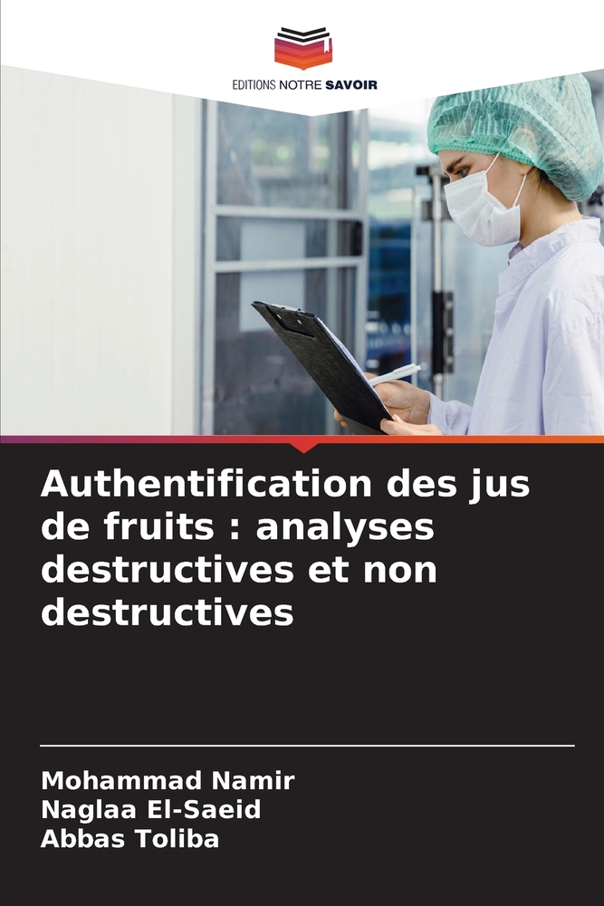 Authentification des jus de fruits: analyses destructives et non destructives cover