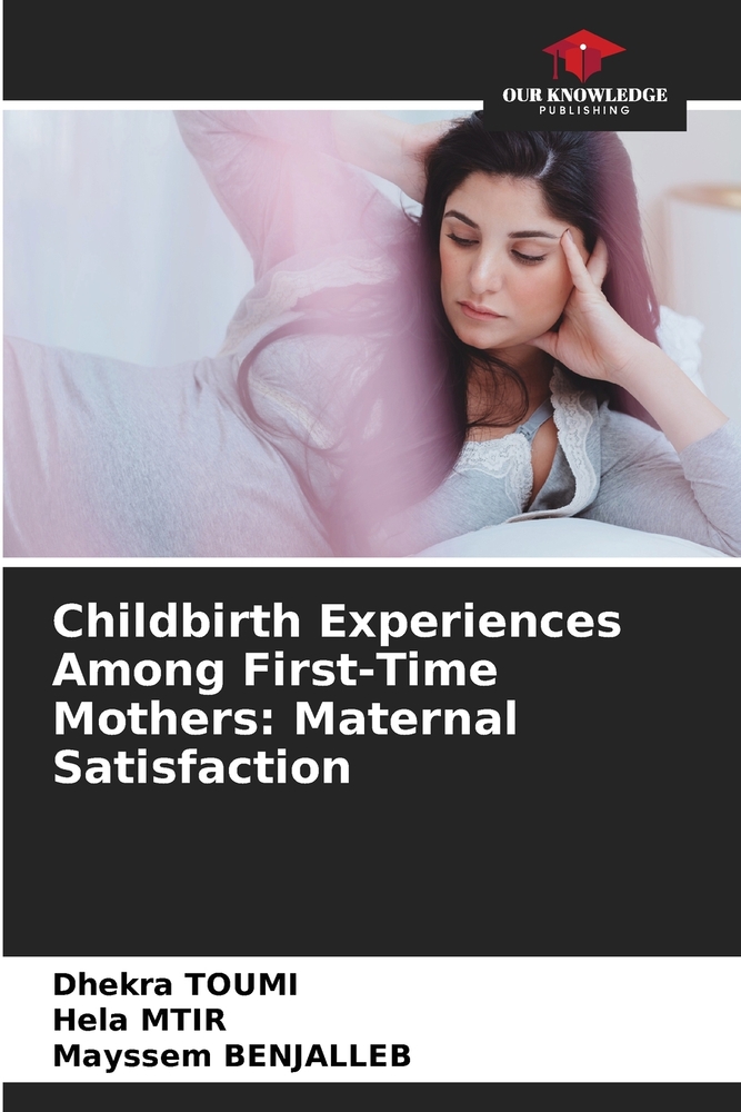 Childbirth Experiences Among First-Time Mothers: Maternal Satisfaction cover