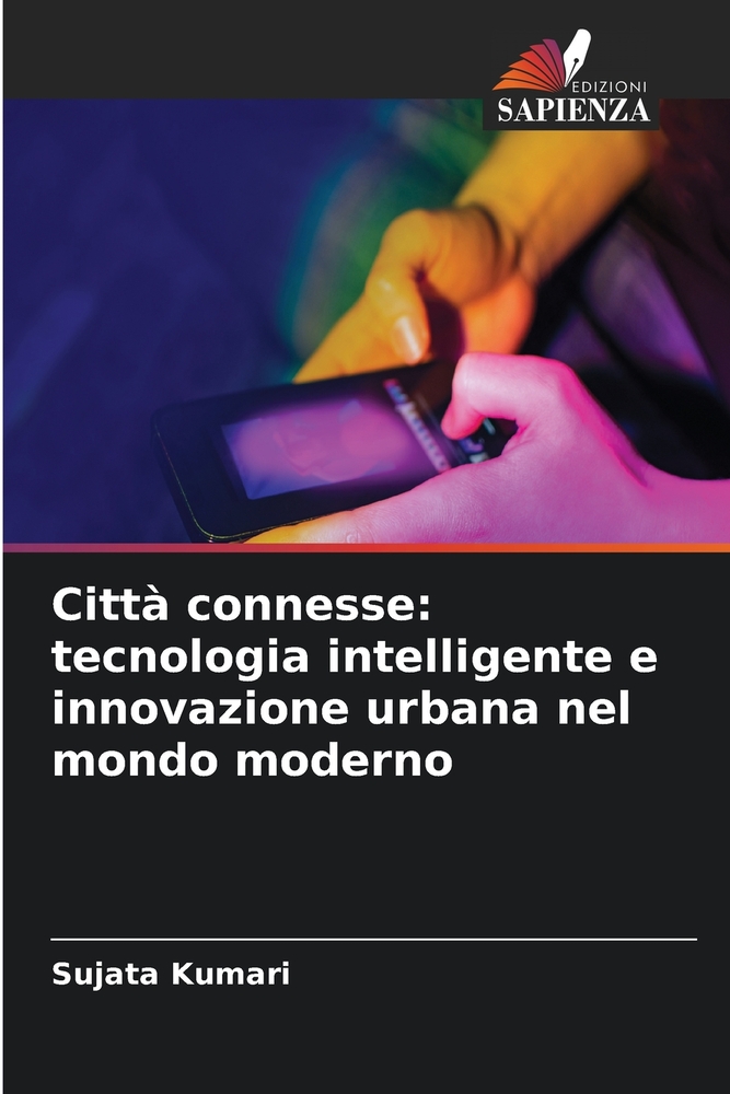 Città connesse: tecnologia intelligente e innovazione urbana nel mondo moderno cover