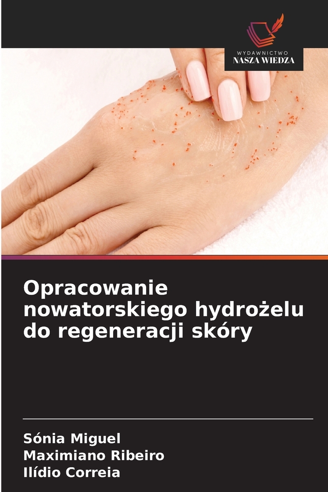 Opracowanie nowatorskiego hydrożelu do regeneracji skóry cover