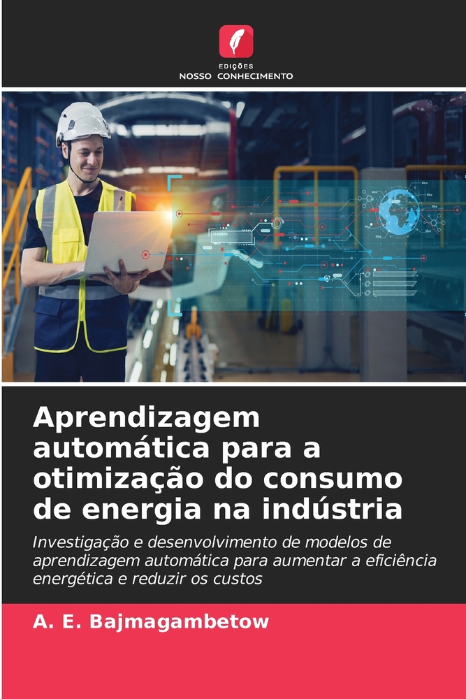 Aprendizagem automática para a otimização do consumo de energia na indústria cover