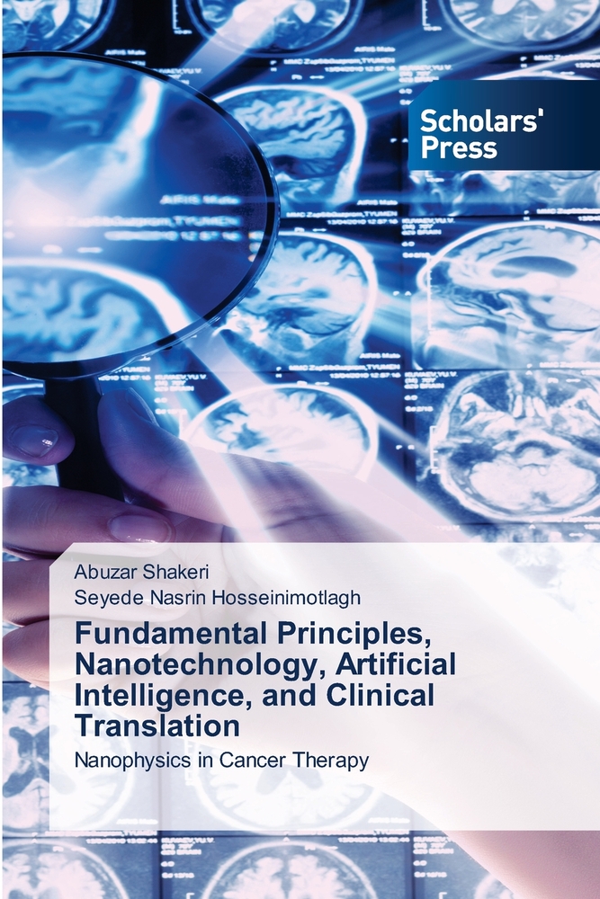 Fundamental Principles, Nanotechnology, Artificial Intelligence, and Clinical Translation cover