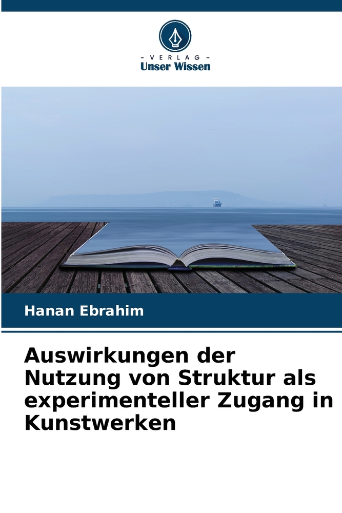 Auswirkungen der Nutzung von Struktur als experimenteller Zugang in Kunstwerken cover