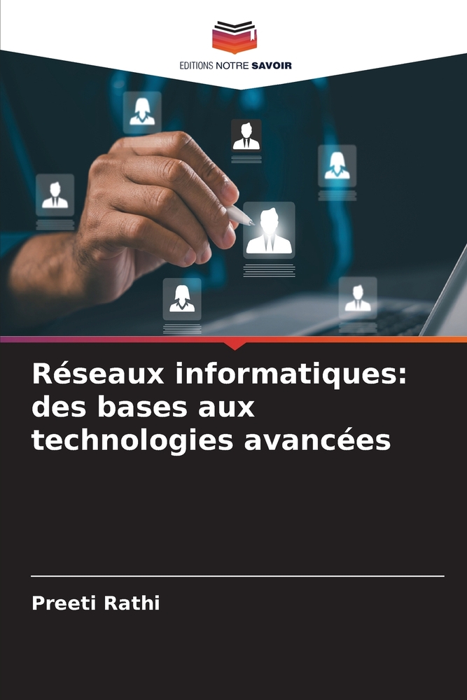 Réseaux informatiques: des bases aux technologies avancées cover