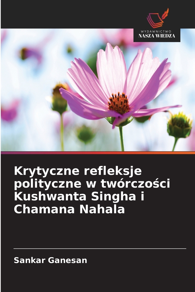 Krytyczne refleksje polityczne w twórczości Kushwanta Singha i Chamana Nahala cover