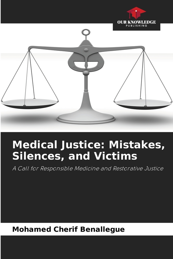 Medical Justice: Mistakes, Silences, and Victims cover
