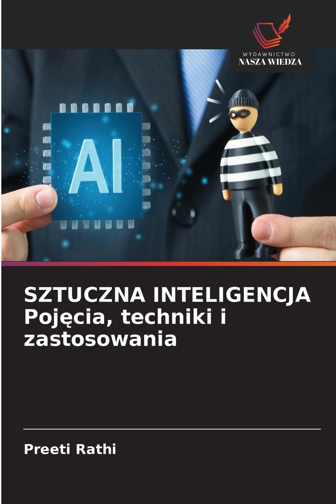 SZTUCZNA INTELIGENCJA Pojęcia, techniki i zastosowania cover