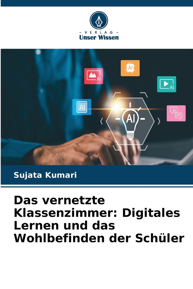 Das vernetzte Klassenzimmer: Digitales Lernen und das Wohlbefinden der Schüler cover