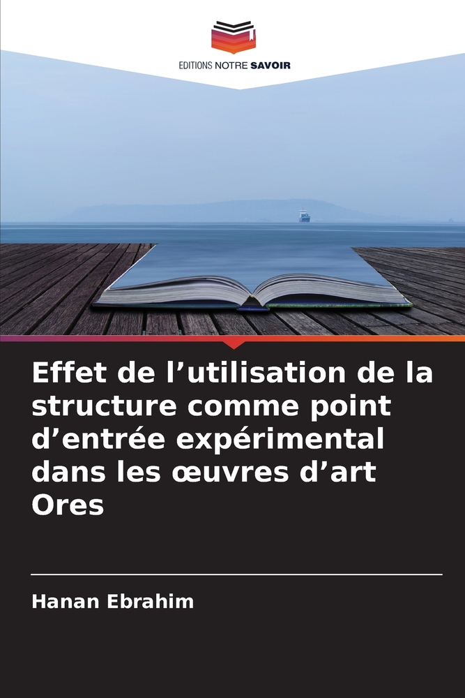 Effet de l'utilisation de la structure comme point d'entrée expérimental dans les oeuvres d'art Ores cover