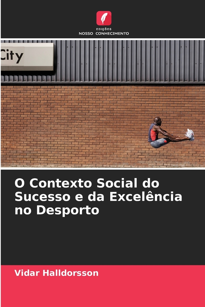 O Contexto Social do Sucesso e da Excelência no Desporto cover