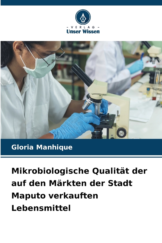 Mikrobiologische Qualität der auf den Märkten der Stadt Maputo verkauften Lebensmittel cover