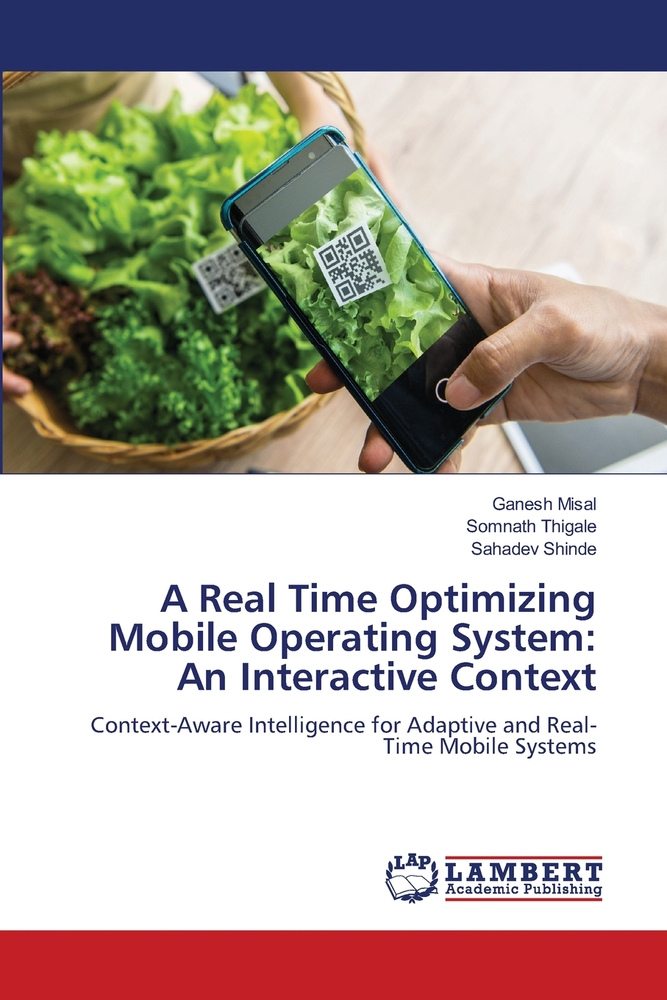 A Real Time Optimizing Mobile Operating System: An Interactive Context cover