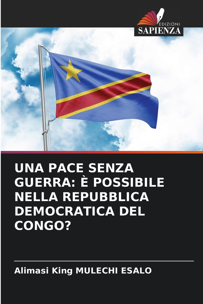 Una Pace Senza Guerra: È Possibile Nella Repubblica Democratica del Congo? cover
