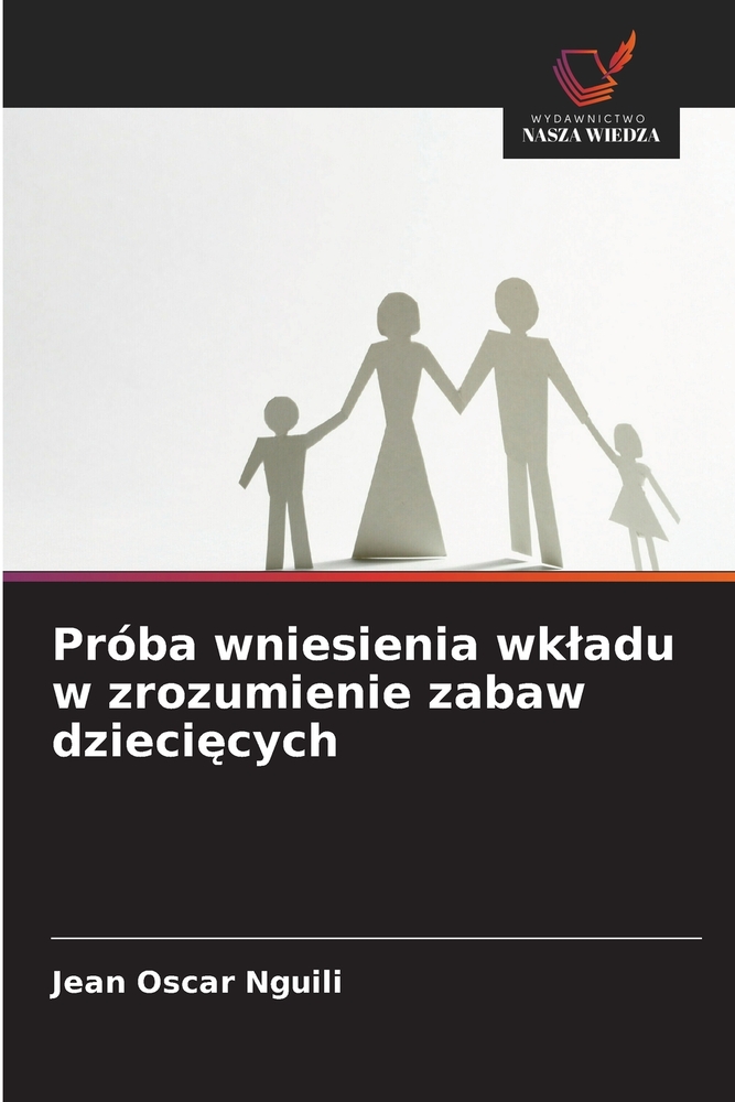 Próba wniesienia wkladu w zrozumienie zabaw dziecięcych cover
