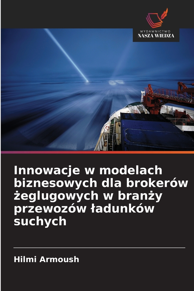 Innowacje w modelach biznesowych dla brokerów żeglugowych w branży przewozów ladunków suchych cover