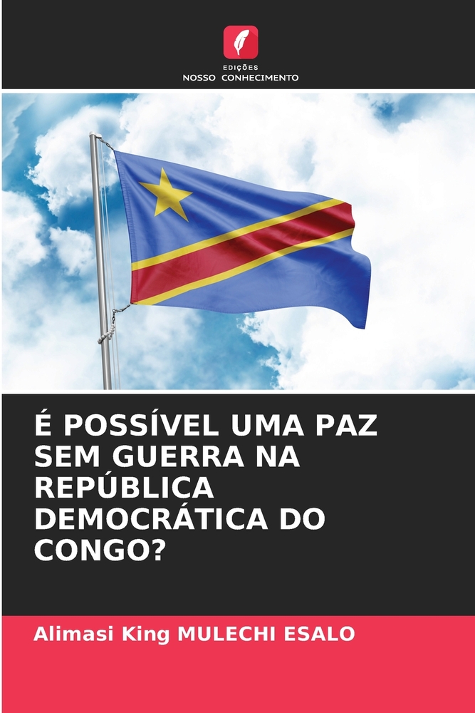 É Possível Uma Paz Sem Guerra Na República Democrática Do Congo? cover