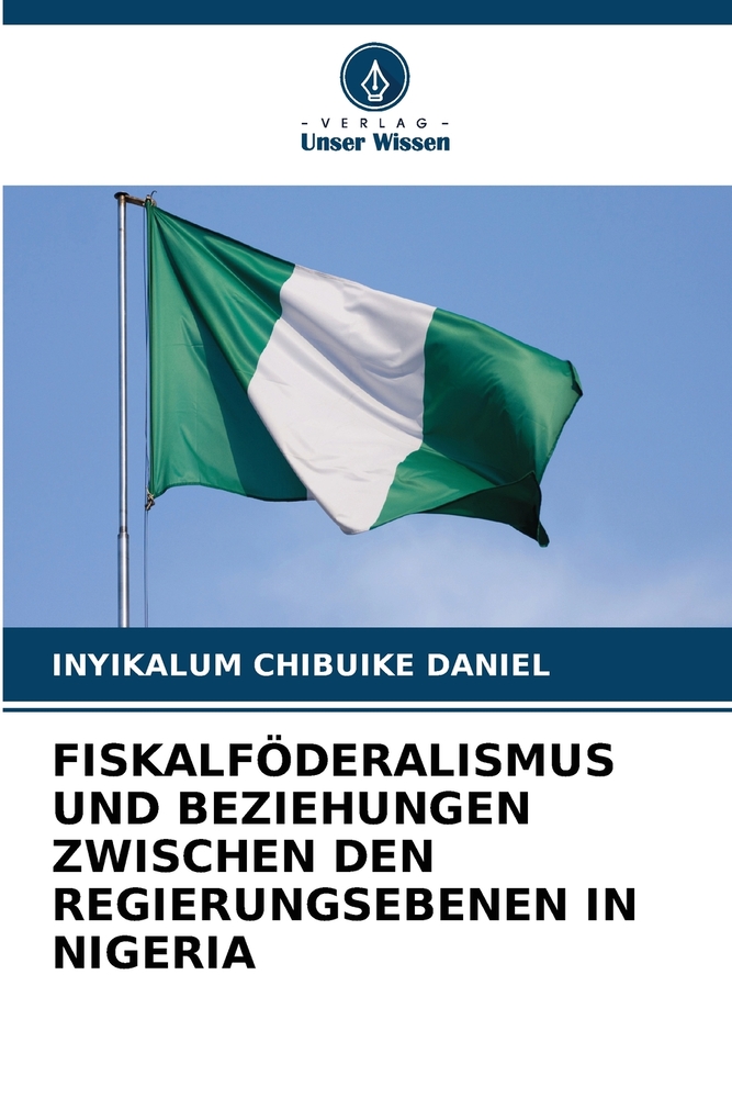 Fiskalföderalismus Und Beziehungen Zwischen Den Regierungsebenen in Nigeria cover