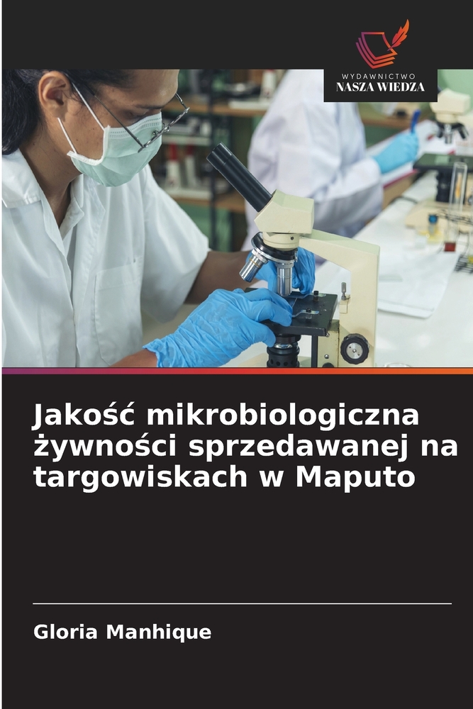 Jakośc mikrobiologiczna żywności sprzedawanej na targowiskach w Maputo cover