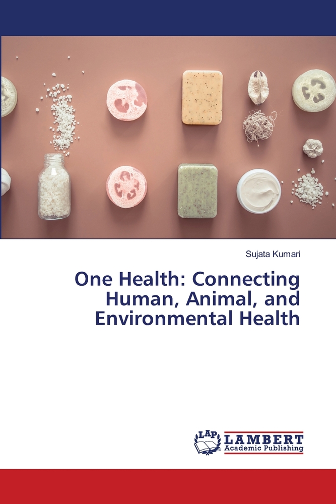 One Health: Connecting Human, Animal, and Environmental Health cover