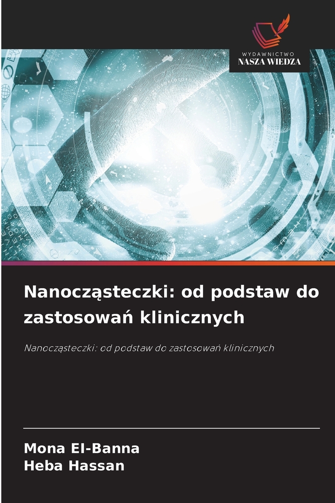 Nanocząsteczki: od podstaw do zastosowań klinicznych cover