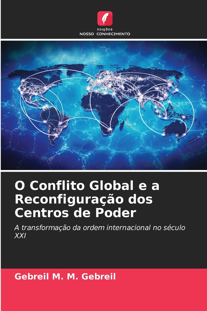 O Conflito Global e a Reconfiguração dos Centros de Poder cover
